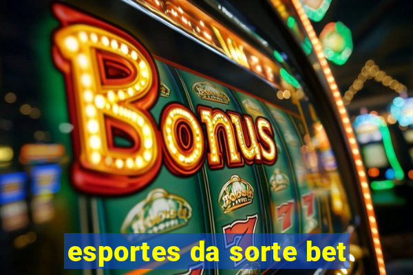 esportes da sorte bet